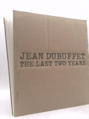 Jean Dubuffet: the Last Two Years