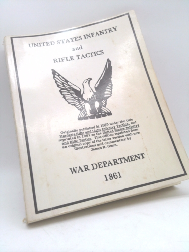 United States Infantry and Rifle Tactics Volume 1