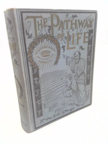 THE PATHWAY OF LIFE By REV. T. DEWITT TALMAGE 1888