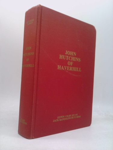 Descendants of John Hutchins of Newbury and Haverhill Massachussetts