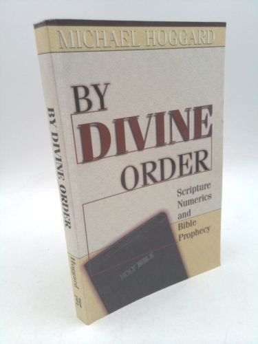 By Divine Order Scripture Numerics and Bible Prophecy