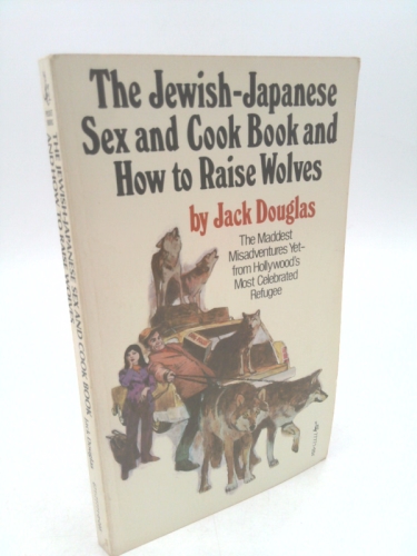 The Jewish-Japanese sex and cookbook and how to raise wolves