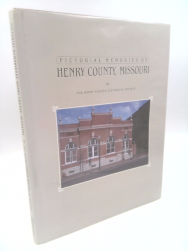 Pictorial Memories of Henry County, Missouri