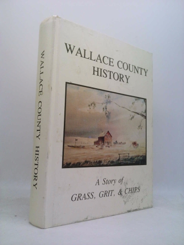 Wallace County History: A Story of Grass, Grit, & Chips