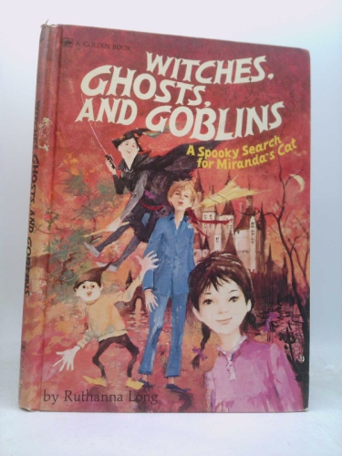 Witches, Ghosts, and Goblins: A Spooky Search for Miranda's Cat (A Golden Book)