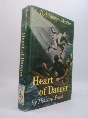 Heart of Danger: A Tale of Adventure on Land and Sea with Tod Moran, Third Mate of the Tramp Steamer