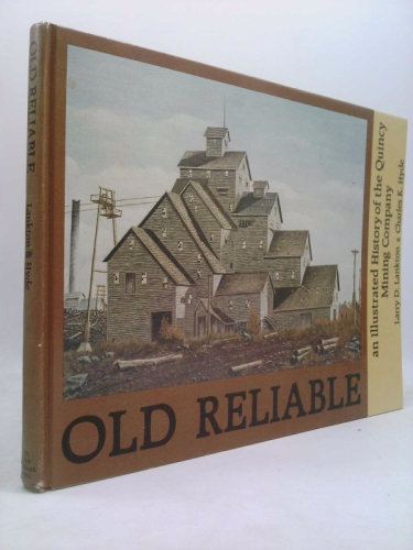Old Reliable: An Illustrated History of the Quincy Mining Company