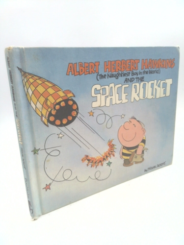 Albert Herbert Hawkins, the Naughtiest Boy in the World, & the Space Rocket
