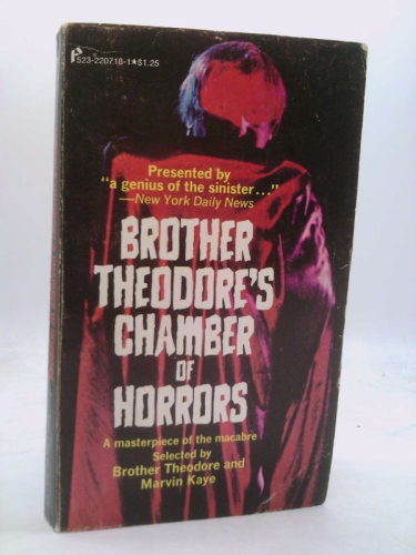 Brother Theodore's Chamber of Horrors