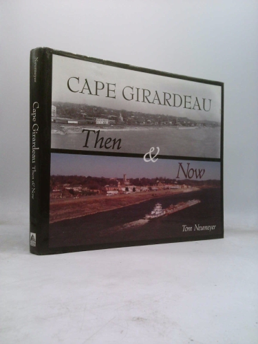 Cape Girardeau Then & Now