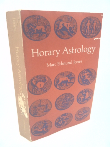 Horary Astrology: Practical Techniques for Problem Solving with a Primer of Symbolism