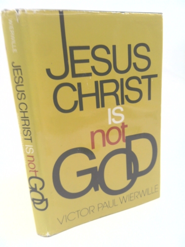 Jesus Christ Is Not God