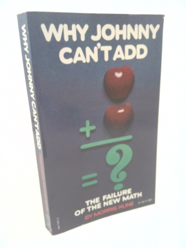 Why Johnny Can't Add: The Failure of the New Math