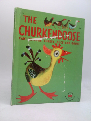 Churkendoose, The: Part Chicken, Turkey, Duck and Goose