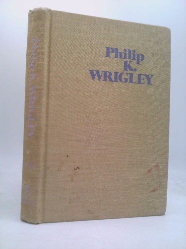 Philip K. Wrigley: A Memoir of a Modest Man