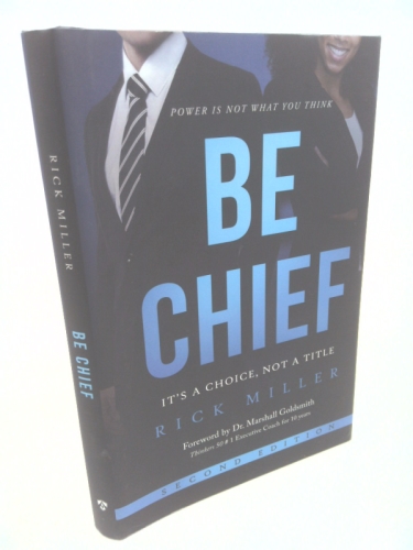 Be Chief: It's a Choice, Not a Title - Second Edition