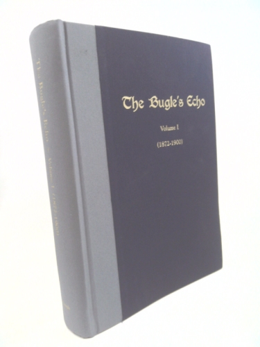 The Bugle's Echo: A Chronology of Cadet Life at the Military College at Blacksburg, Virginia, The Virginia Agricultural & Mechanical College & The Virginia Polytechnical Institute, Vol. 1 (1872-1900)