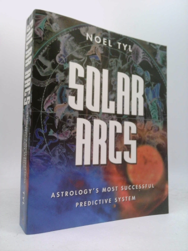 Solar Arcs: Astrology's Most Successful Predictive System