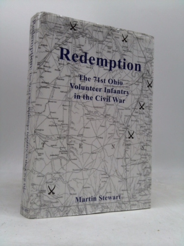 Redemption: The 71st Ohio Volunteer Infantry in the Civil War