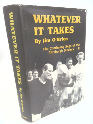Whatever It Takes: The Continuing Saga of the Pittsburgh Steelers II