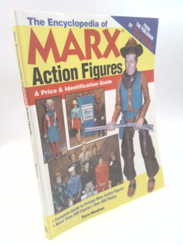 The Encyclopedia of Marx Action Figures: A Price & Identification Guide
