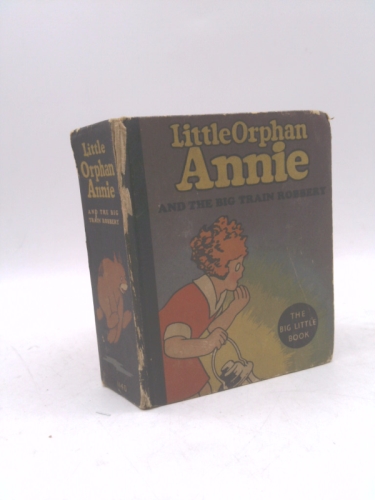 Little Orphan Annie And The Big Train Robbery -Big Little Book - #1140