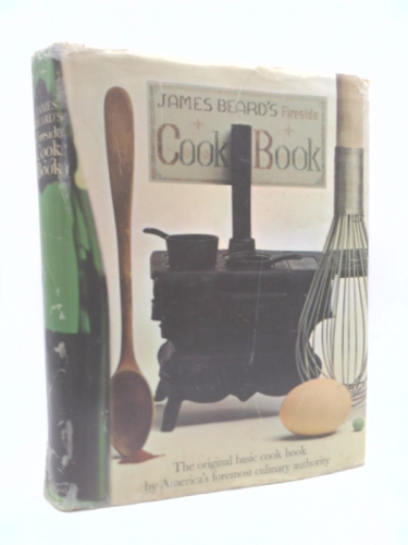 James Beard's Fireside Cookbook. The Original Basic Cookbook