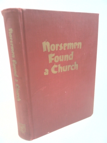 Norsemen Found a Church an Old Heritage in a New Land Prepared on the Occasion of the Centennial of the Founding of the Synod for the Norwegian Evangelical Lutheran Church of America 1853-1953