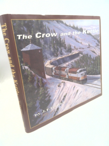 Crow and the Kettle: The Canadian Pacific Railway in Southern British Columbia and Alberta