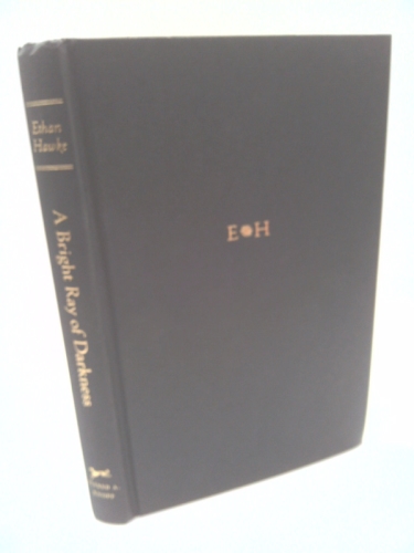 A Bright Ray of Darkness (1st Ed, Signed) by Hawke, Ethan