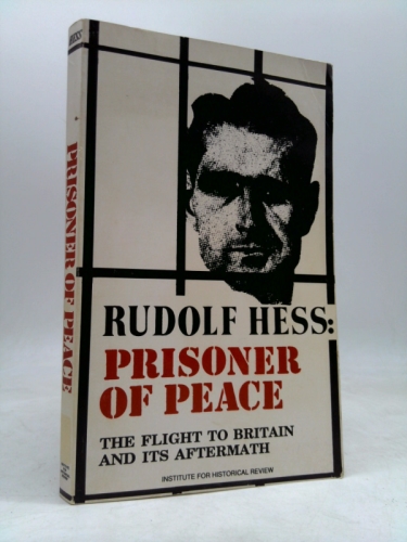 Rudolf Hess: Prisoner of Peace