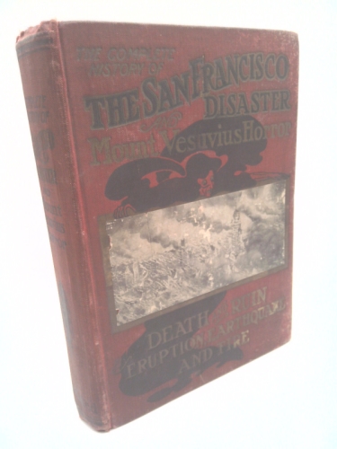 San Francisco Earthquake Horror: Scenes Of Death And Terror; Eruption Of Mount Vesuvius