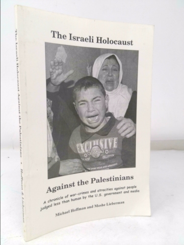 The Israeli Holocaust Against the Palestinians