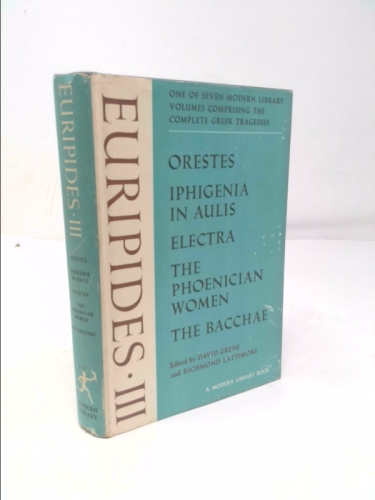 Euripides III: Orestes, Iphigenia in Aulis, Electra, The Phoenician Women, The Bacchae