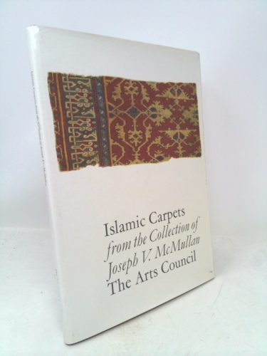 Islamic Carpets from the Joseph V.McMullan Collection: Catalogue