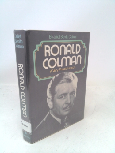 Ronald Colman, a very private person: A biography