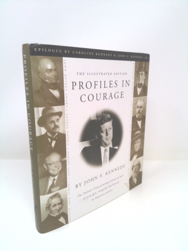 Profiles in Courage. the Illustrated Edition