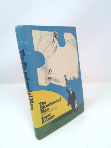 Isaac Asimov THE BICENTENNIAL MAN 1976 Doubleday, NY Early Book Club Edition [Hardcover] unknown