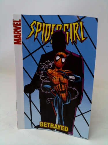 Spider-Girl, Vol. 7: Betrayed (Spider-Man)