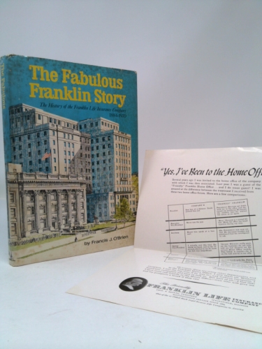 The Fabulous Franklin Story : The History of the Franklin Life Insurance Company 1884-1970
