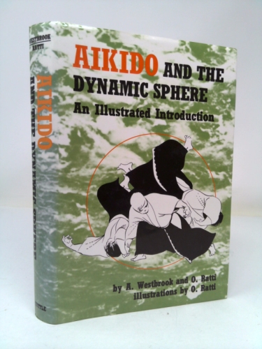 Aikido and the Dynamic Sphere by Westbrook, Adele; Ratti, Oscar