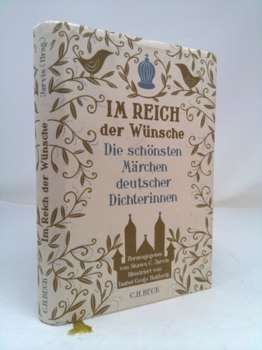 Im Reich der Wünsche: Die schönsten Märchen deutscher Dichterinnen