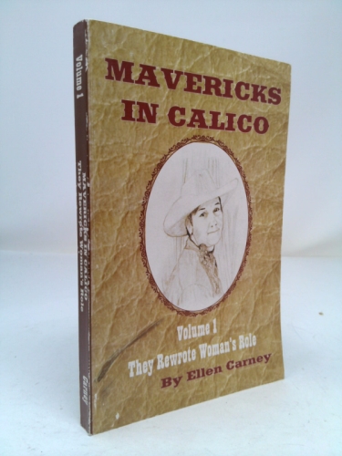 Mavericks In Calico: They Rewrote Woman's Role
