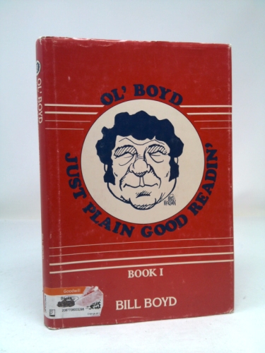 Ol' Boyd: Just Plain Good Readin'  Book I (Signed)
