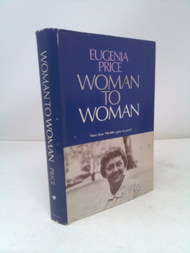 Woman to Women (Signed) by Eugenia Price