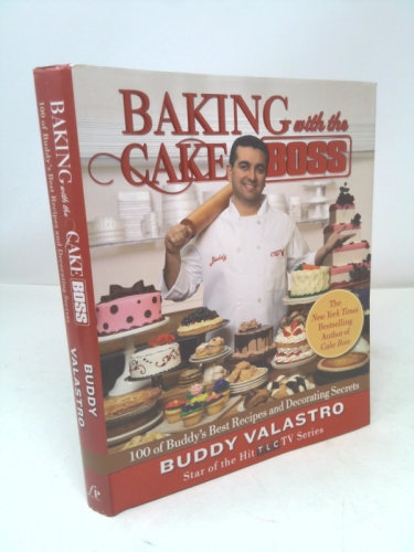 Baking with the Cake Boss: 100 of Buddy’s Best Recipes and… (1st Ed, Signed)