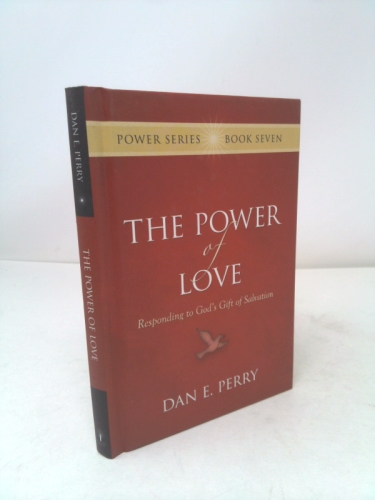 The Power of Love: Responding to God's Gift of Salvation (The power Series)