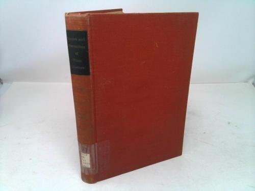 The nature and prevention of plant diseases, by K. Starr Chester (Blakiston books on agriculture)