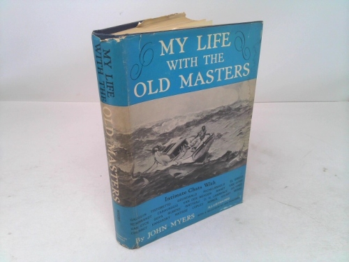 My life with the old masters (An Exposition-banner book)