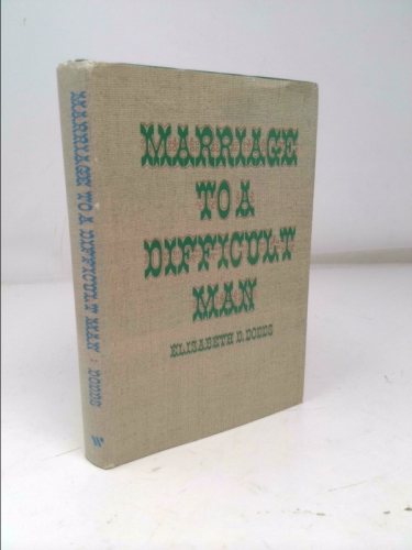 Marriage to a Difficult Man: The Uncommon Union of Jonathan and Sarah Edwards